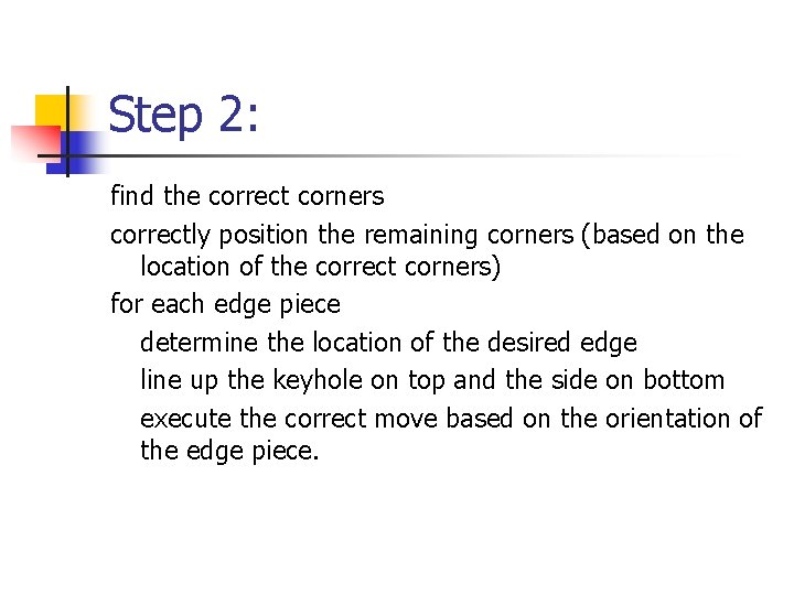 Step 2: find the correct corners correctly position the remaining corners (based on the