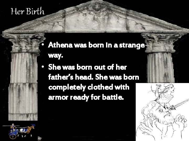 Her Birth • Athena was born in a strange way. • She was born