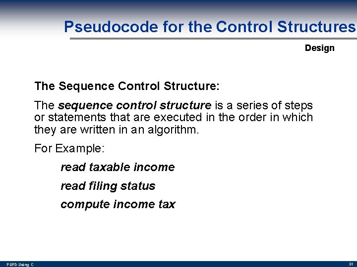 Pseudocode for the Control Structures Design The Sequence Control Structure: The sequence control structure