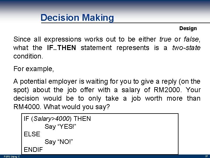 Decision Making Design Since all expressions works out to be either true or false,