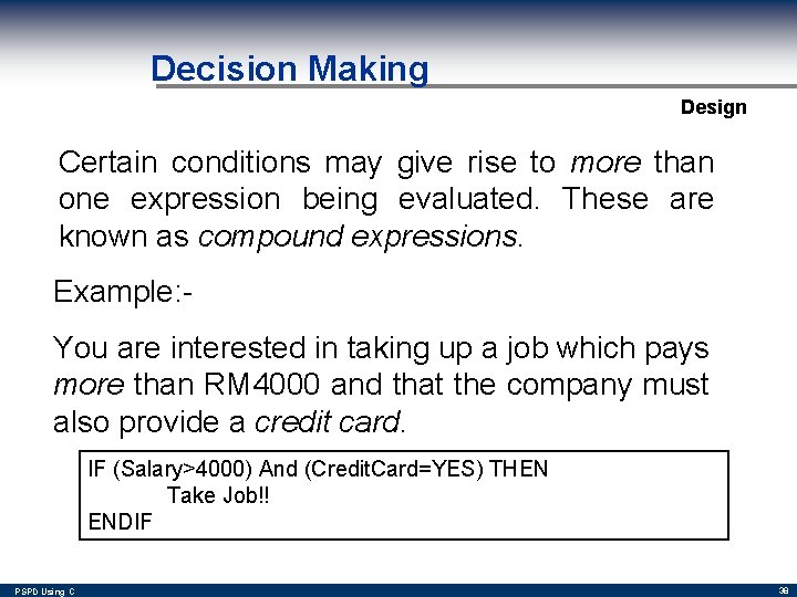 Decision Making Design Certain conditions may give rise to more than one expression being