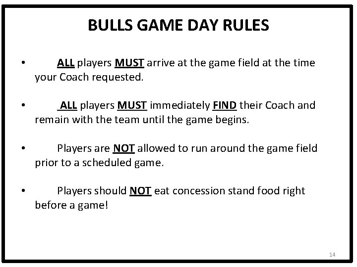 BULLS GAME DAY RULES • ALL players MUST arrive at the game field at