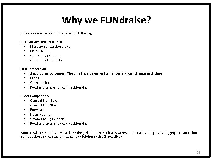 Why we FUNdraise? Fundraisers are to cover the cost of the following: Football Seasonal