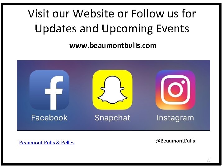 Visit our Website or Follow us for Updates and Upcoming Events www. beaumontbulls. com