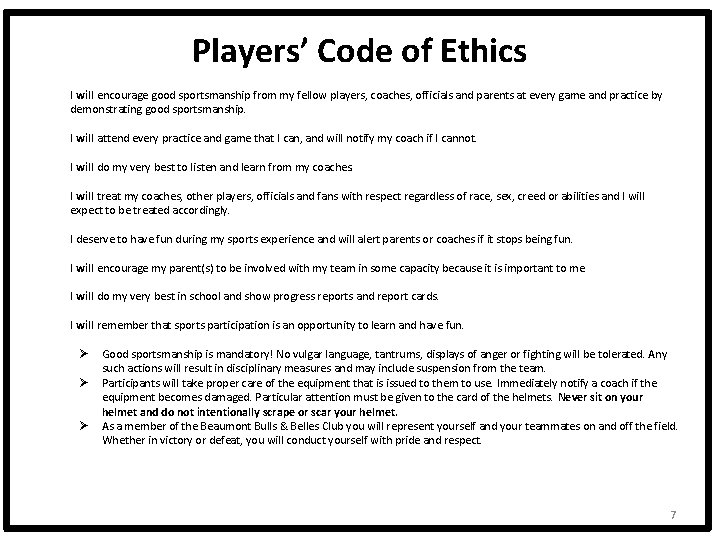 Players’ Code of Ethics I will encourage good sportsmanship from my fellow players, coaches,