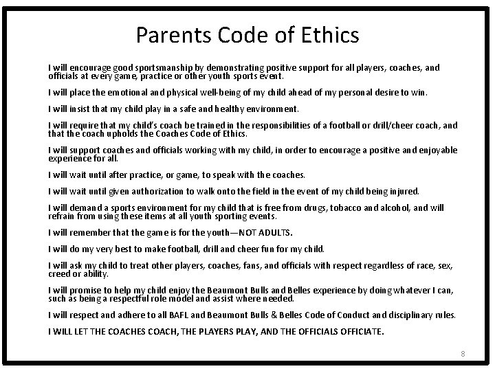 Parents Code of Ethics I will encourage good sportsmanship by demonstrating positive support for