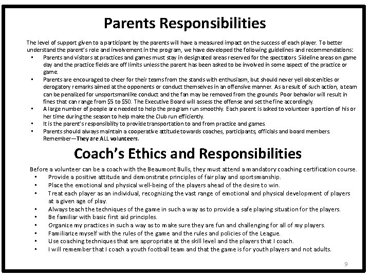 Parents Responsibilities The level of support given to a participant by the parents will