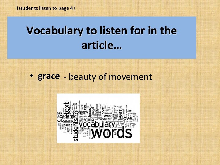 (students listen to page 4) Vocabulary to listen for in the article… • grace