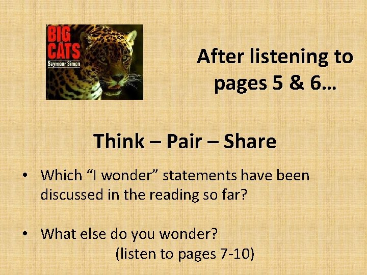 After listening to pages 5 & 6… Think – Pair – Share • Which