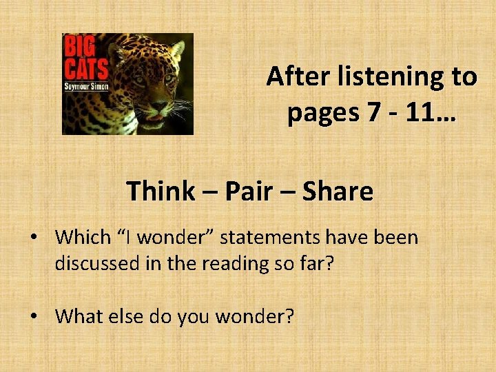 After listening to pages 7 - 11… Think – Pair – Share • Which
