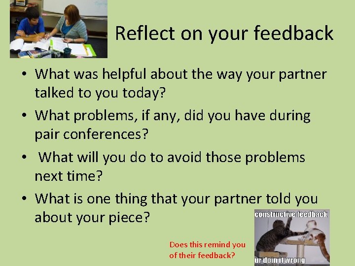 Reflect on your feedback • What was helpful about the way your partner talked