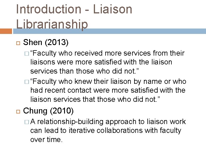 Introduction - Liaison Librarianship Shen (2013) � “Faculty who received more services from their