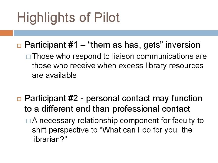Highlights of Pilot Participant #1 – “them as has, gets” inversion � Those who