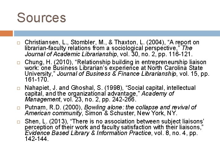 Sources Christiansen, L. , Stombler, M. , & Thaxton, L. (2004), “A report on