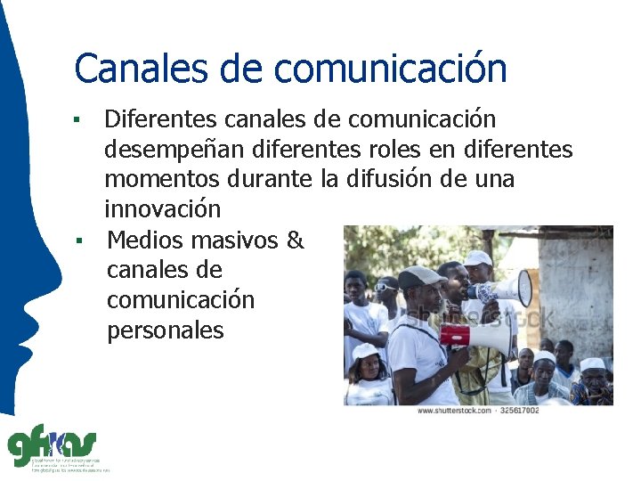 Canales de comunicación ▪ Diferentes canales de comunicación desempeñan diferentes roles en diferentes momentos