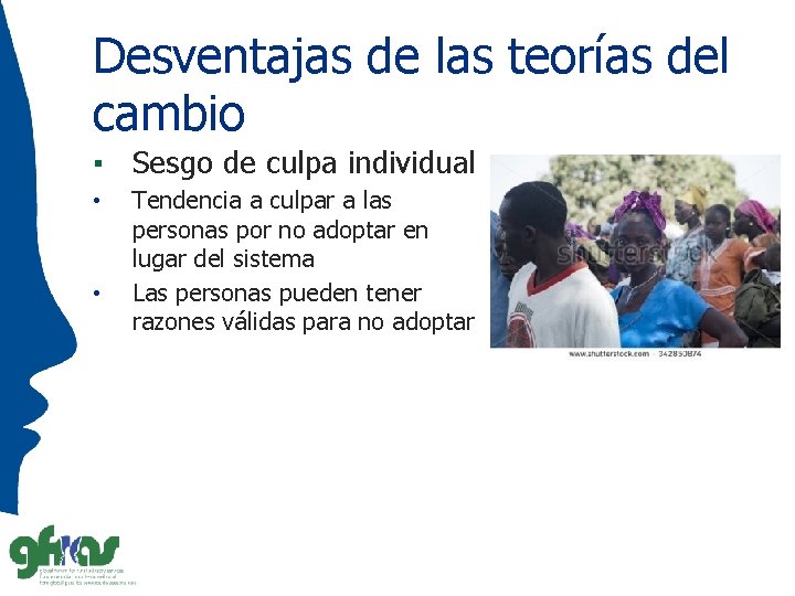 Desventajas de las teorías del cambio ▪ Sesgo de culpa individual • • Tendencia