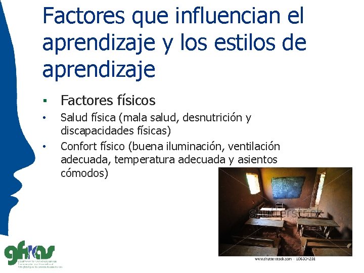 Factores que influencian el aprendizaje y los estilos de aprendizaje ▪ Factores físicos •