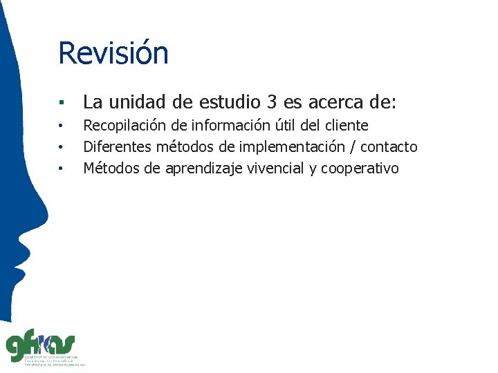 Revisión ▪ La unidad de estudio 3 es acerca de: • • • Recopilación