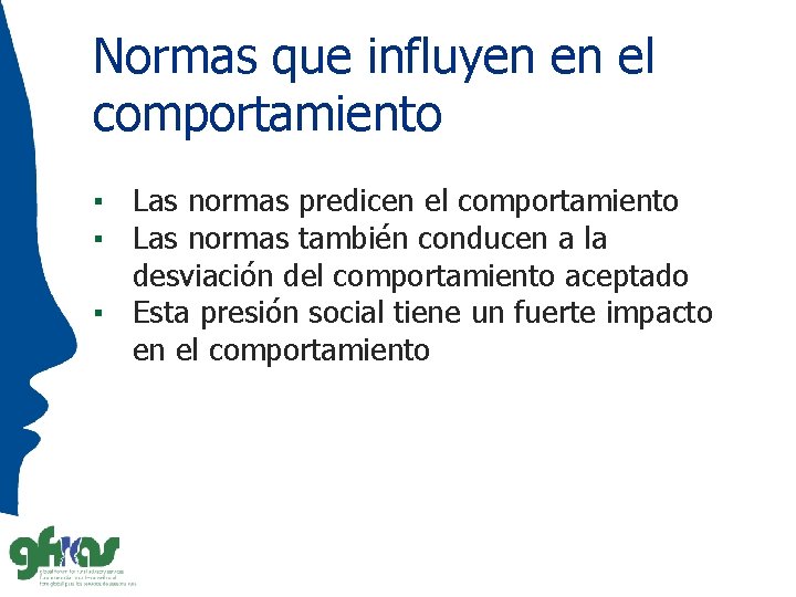 Normas que influyen en el comportamiento ▪ Las normas predicen el comportamiento ▪ Las