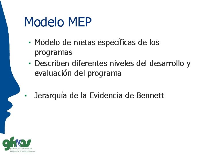 Modelo MEP ▪ Modelo de metas específicas de los programas ▪ Describen diferentes niveles
