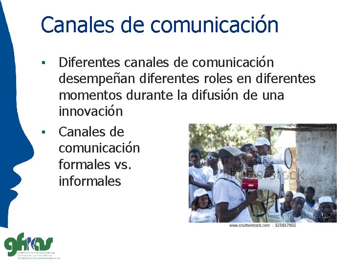 Canales de comunicación ▪ Diferentes canales de comunicación desempeñan diferentes roles en diferentes momentos