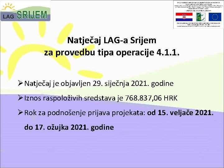 Natječaj LAG-a Srijem za provedbu tipa operacije 4. 1. 1. Ø Natječaj je objavljen