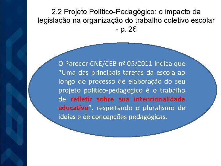 2. 2 Projeto Político-Pedagógico: o impacto da legislação na organização do trabalho coletivo escolar