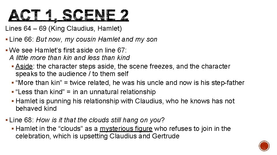 Lines 64 – 69 (King Claudius, Hamlet) § Line 66: But now, my cousin