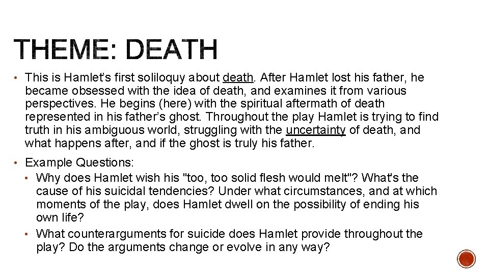  • This is Hamlet’s first soliloquy about death. After Hamlet lost his father,