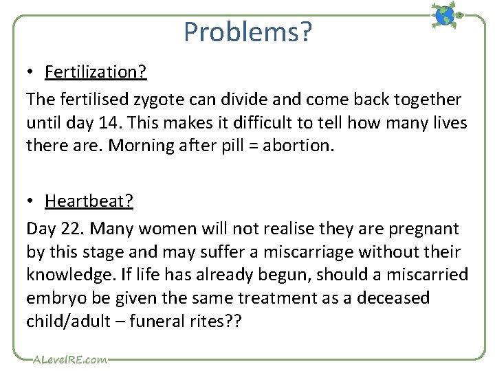 Problems? • Fertilization? The fertilised zygote can divide and come back together until day