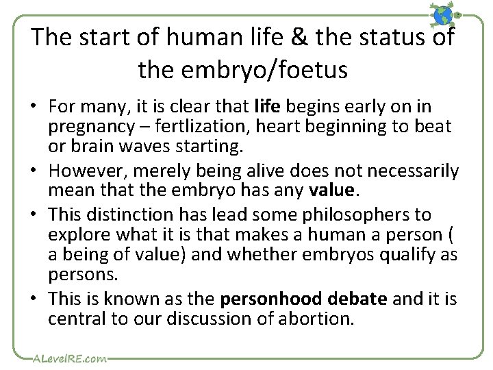 The start of human life & the status of the embryo/foetus • For many,