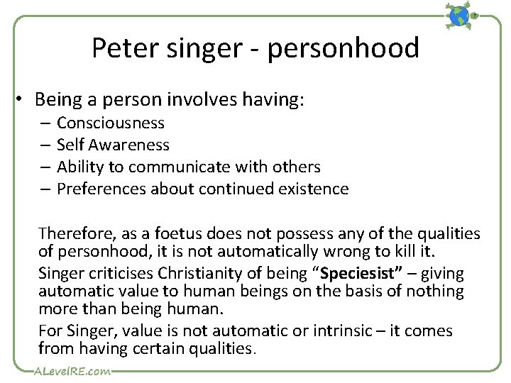 Peter singer - personhood • Being a person involves having: – Consciousness – Self