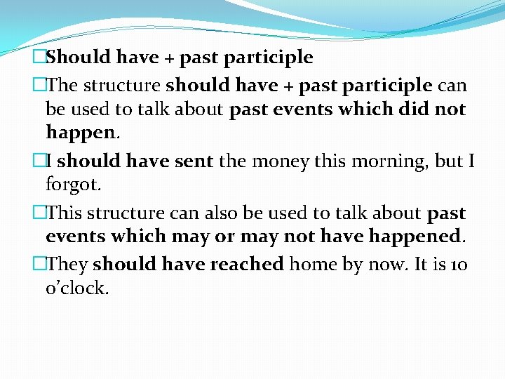 �Should have + past participle �The structure should have + past participle can be