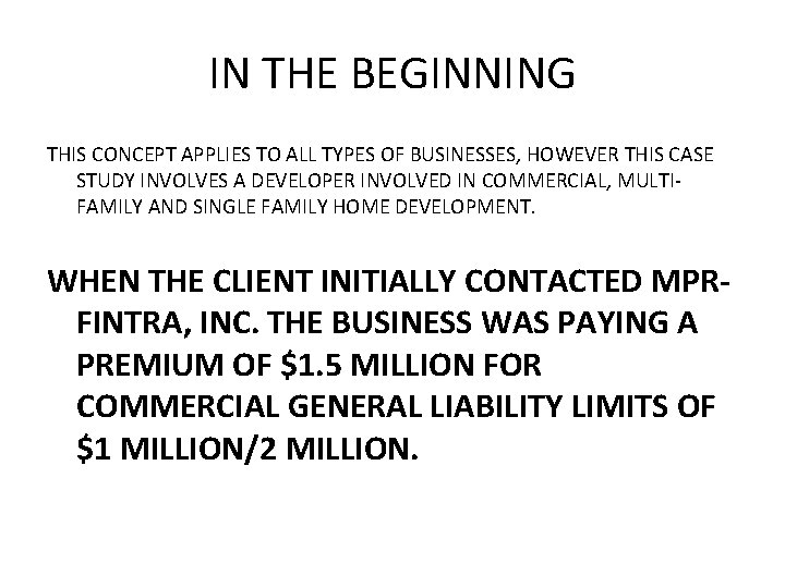 IN THE BEGINNING THIS CONCEPT APPLIES TO ALL TYPES OF BUSINESSES, HOWEVER THIS CASE