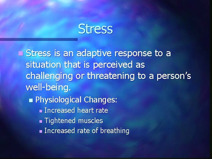 Stress n Stress is an adaptive response to a situation that is perceived as