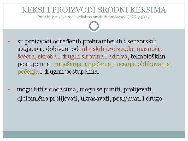 KEKSI I PROIZVODI SRODNI KEKSIMA Pravilnik o keksima i keksima srodnih proizvoda ( NN