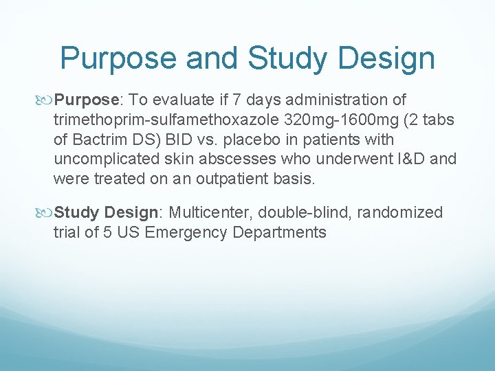 Purpose and Study Design Purpose: To evaluate if 7 days administration of trimethoprim-sulfamethoxazole 320