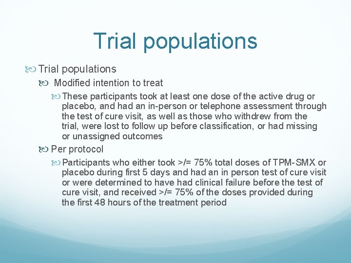 Trial populations Modified intention to treat These participants took at least one dose of