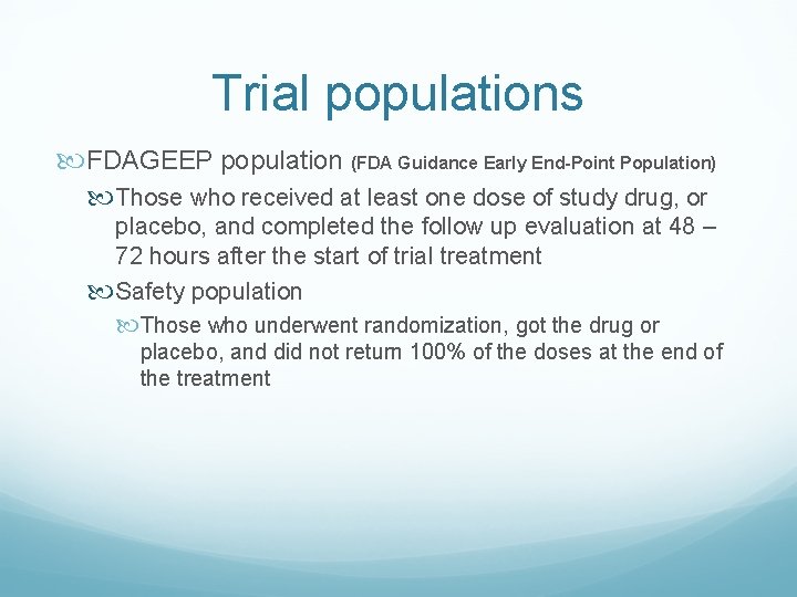 Trial populations FDAGEEP population (FDA Guidance Early End-Point Population) Those who received at least
