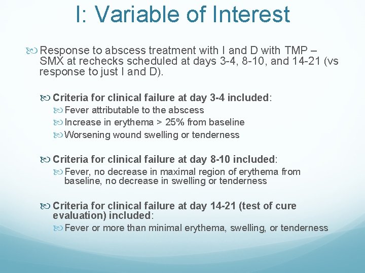 I: Variable of Interest Response to abscess treatment with I and D with TMP