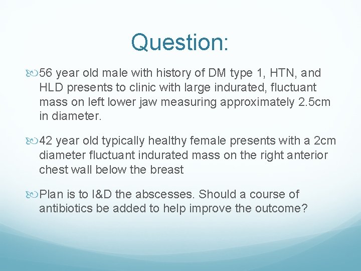 Question: 56 year old male with history of DM type 1, HTN, and HLD