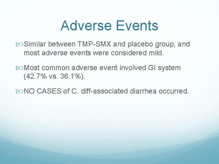 Adverse Events Similar between TMP-SMX and placebo group, and most adverse events were considered