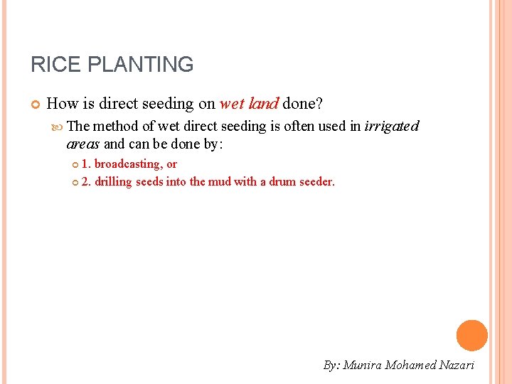 RICE PLANTING How is direct seeding on wet land done? The method of wet