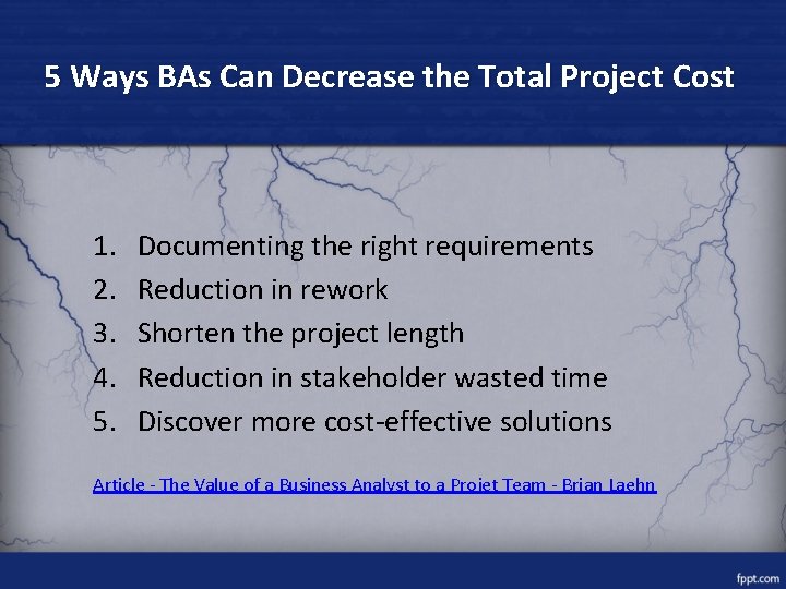 5 Ways BAs Can Decrease the Total Project Cost 1. 2. 3. 4. 5.