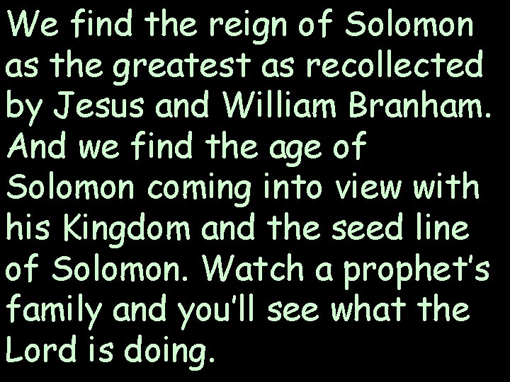 We find the reign of Solomon as the greatest as recollected by Jesus and