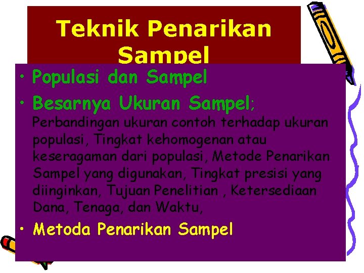 Teknik Penarikan Sampel • Populasi dan Sampel • Besarnya Ukuran Sampel; Perbandingan ukuran contoh