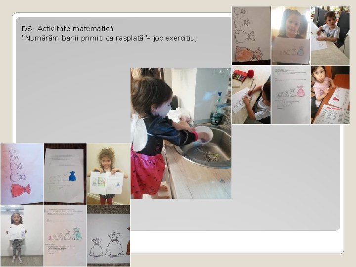 DȘ- Activitate matematică “Numărăm banii primiti ca rasplată”- joc exercitiu; DȘ- Activitate matematică “Numărăm banii primiti ca rasplată”- joc exercitiu;
