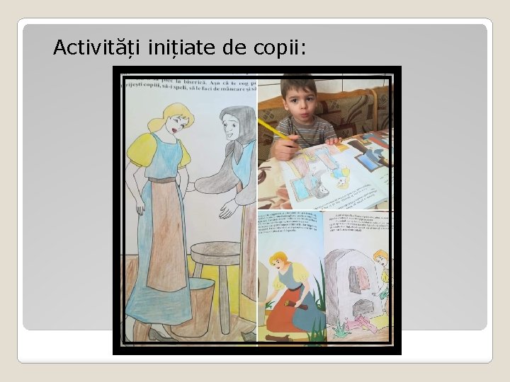 Activități inițiate de copii: Activități inițiate de copii:
