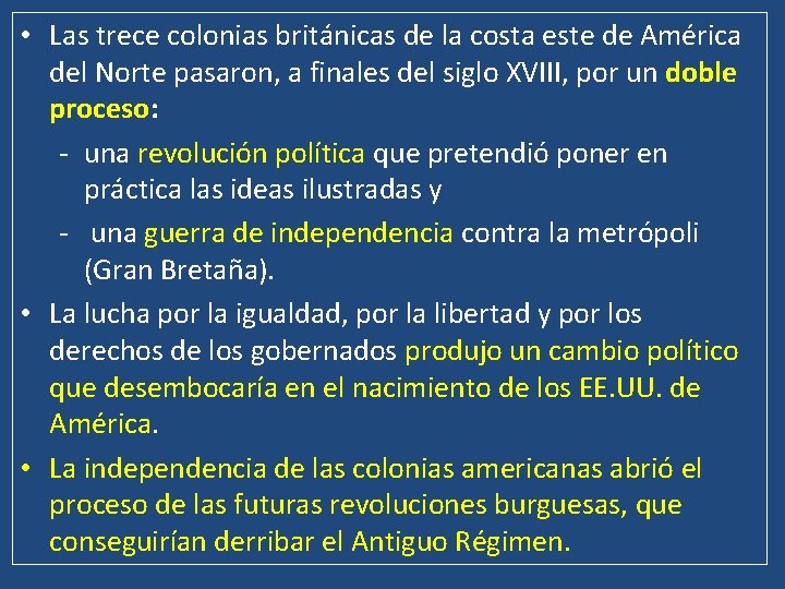  • Las trece colonias británicas de la costa este de América del Norte