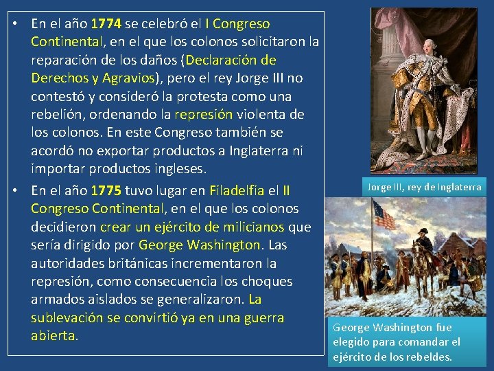  • En el año 1774 se celebró el I Congreso Continental, en el